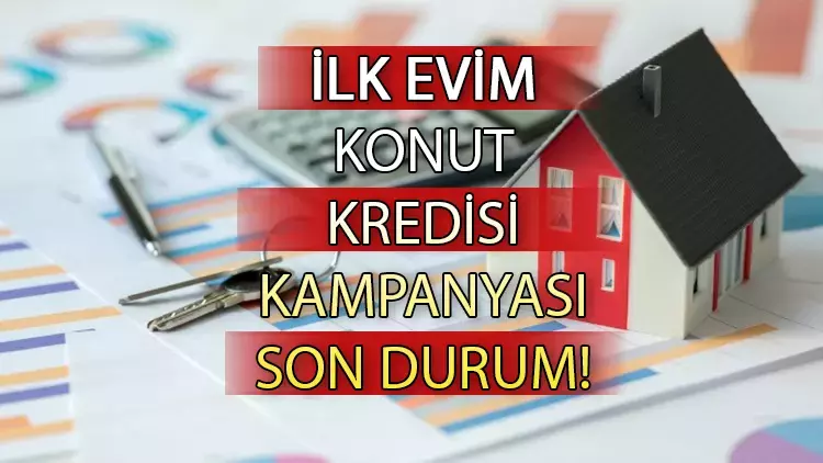 İLK EVİM KREDİSİ 2025 SON DAKİKA: İLK EVİNİ ALACAKLARA MÜJDE!